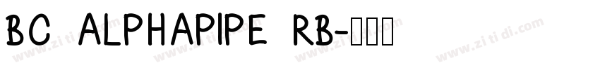 BC ALPHAPIPE RB字体转换